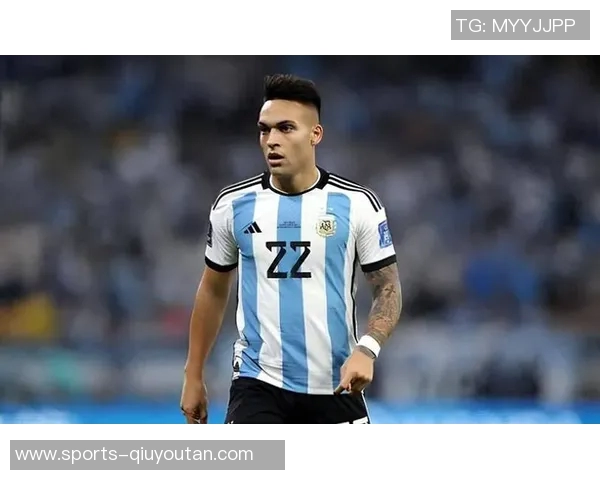 劳塔罗进球数追平克雷斯波成阿根廷队史第四人展现卓越实力